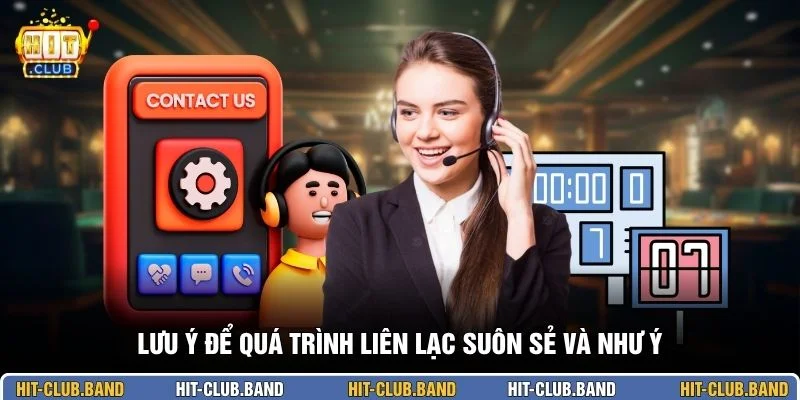 Lưu ý để quá trình liên lạc suôn sẻ và như ý